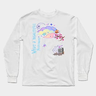 What a beautiful nightmare Long Sleeve T-Shirt